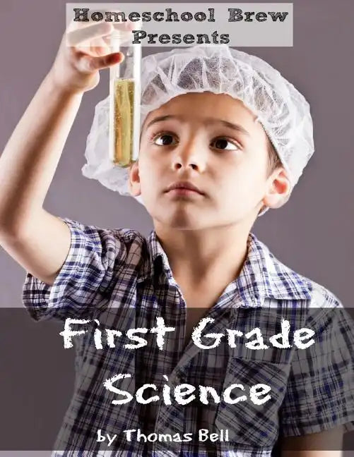 First Grade Science: For Home School or Extra Practice - Paperback