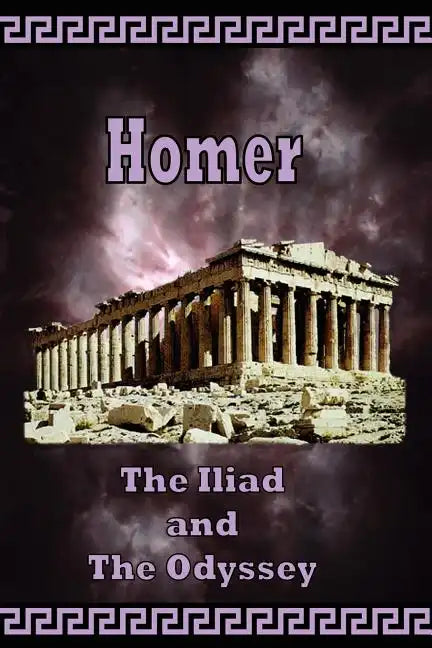 Homer - The Iliad and the Odyssey - Paperback