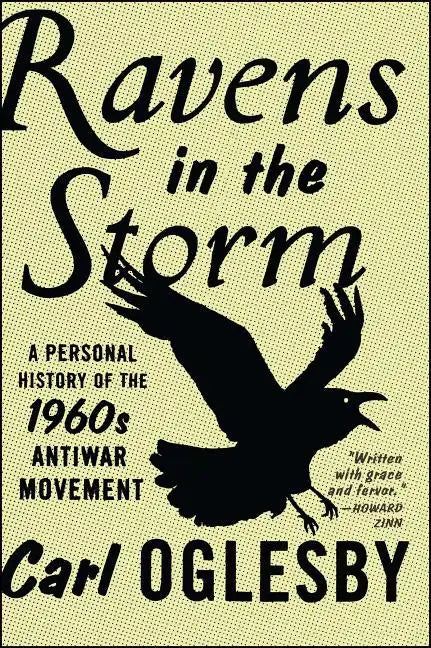 Ravens in the Storm: A Personal History of the 1960s Anti-War Movement - Paperback