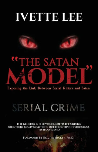 The Satan Model: Exposing the Link Between Serial Crime and Satan - Paperback
