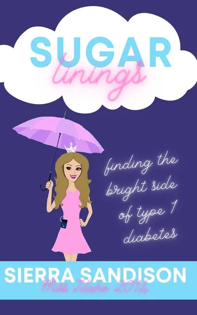 Sugar Linings: Finding the Bright Side of Type 1 Diabetes - Paperback