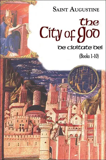 The City of God (Books 1-10): De Civitate Dei - Paperback