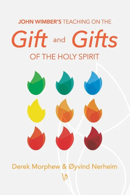 John Wimber's Teaching on the Gift and Gifts of the Holy Spirit - Paperback