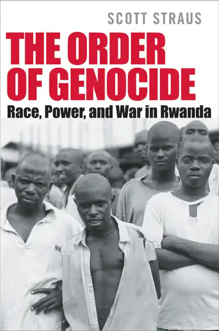 The Order of Genocide: Race, Power, and War in Rwanda - Paperback