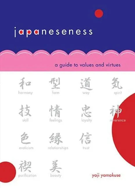 Japaneseness: A Guide to Values and Virtues - Paperback