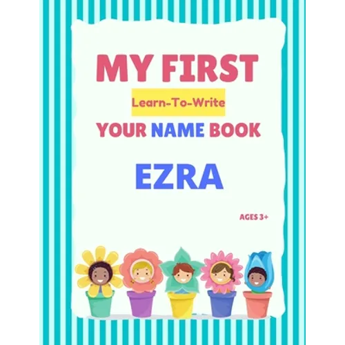 My First Learn-To-Write Your Name Book: Ezra - Paperback