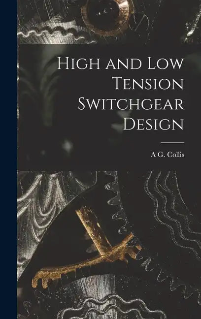 High and Low Tension Switchgear Design - Hardcover