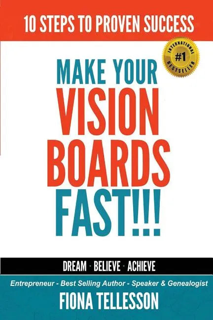 Make Your Vision Boards FAST!!!: 10 Steps To Proven Success - Paperback