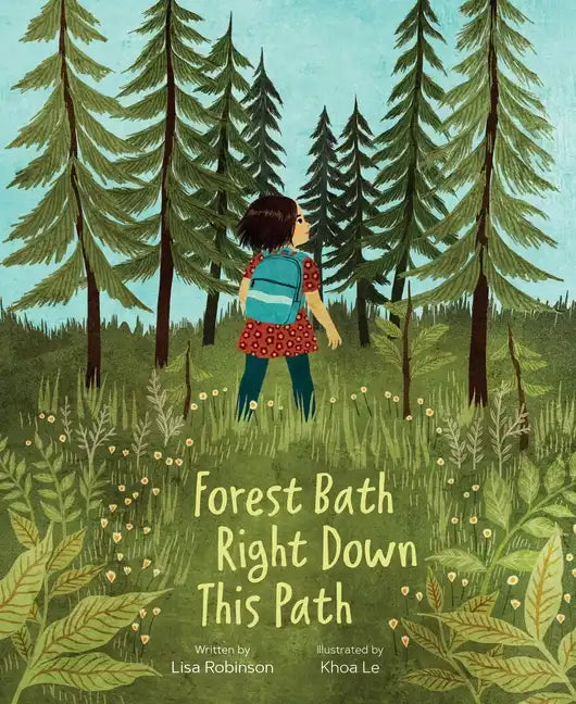 Forest Bath Right Down This Path - Hardcover