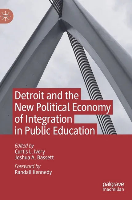 Detroit and the New Political Economy of Integration in Public Education - Hardcover