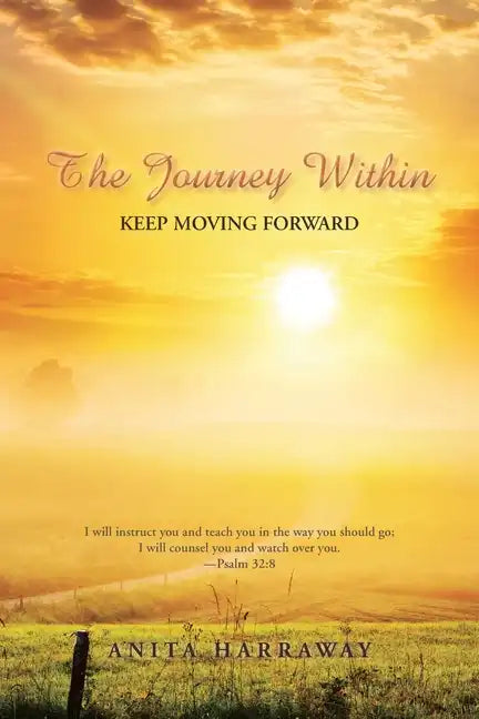 The Journey Within: Keep Moving Forward - Paperback