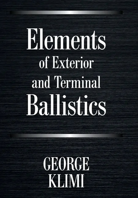 Elements of Exterior and Terminal Ballistics - Hardcover