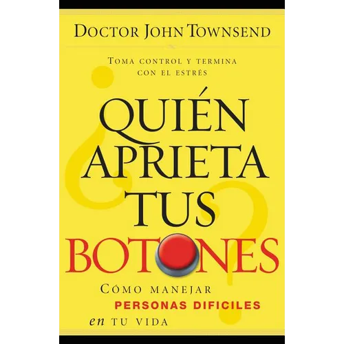 ｿQui駭 Aprieta Tus Botones?: Co Manejar La Gente Dif兤il En Tu Vida - Paperback