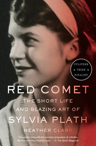 Red Comet: The Short Life and Blazing Art of Sylvia Plath - Paperback