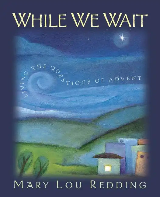 While We Wait: Living the Questions of Advent - Paperback