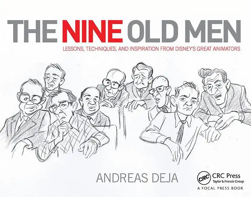 The Nine Old Men: Lessons, Techniques, and Inspiration from Disney's Great Animators - Hardcover