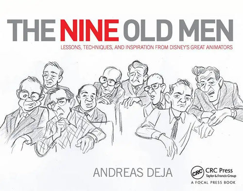 The Nine Old Men: Lessons, Techniques, and Inspiration from Disney's Great Animators - Hardcover