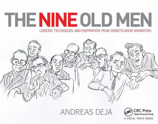 The Nine Old Men: Lessons, Techniques, and Inspiration from Disney's Great Animators - Hardcover