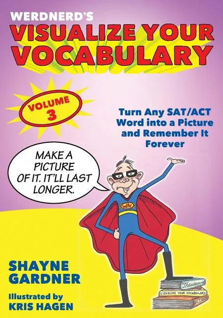 Visualize Your Vocabulary: Turn Any SAT/ACT Word into a Picture and Remember It Forever - Paperback