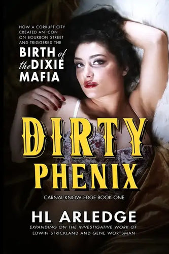 Dirty Phenix: Birth of the Dixie Mafia - Paperback