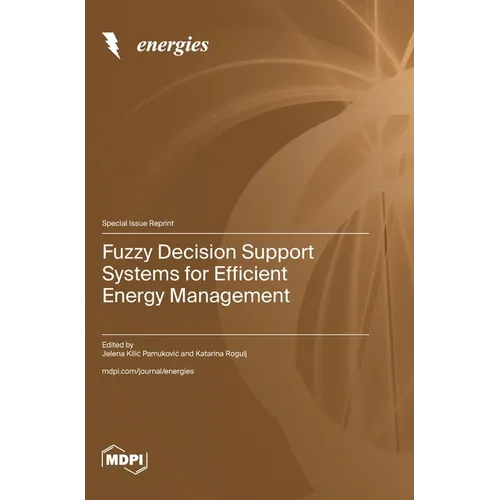 Fuzzy Decision Support Systems for Efficient Energy Management - Hardcover