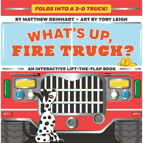 What's Up, Fire Truck? (a Pop Magic Book): Folds Into a 3-D Truck! - Board Book