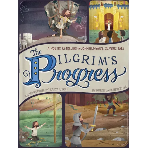 The Pilgrim's Progress: A Poetic Retelling of John Bunyan's Classic Tale - Hardcover