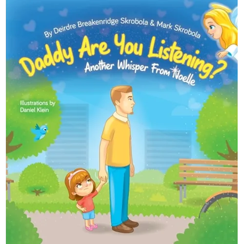 Daddy Are You Listening: Another Whisper From Noelle - Hardcover