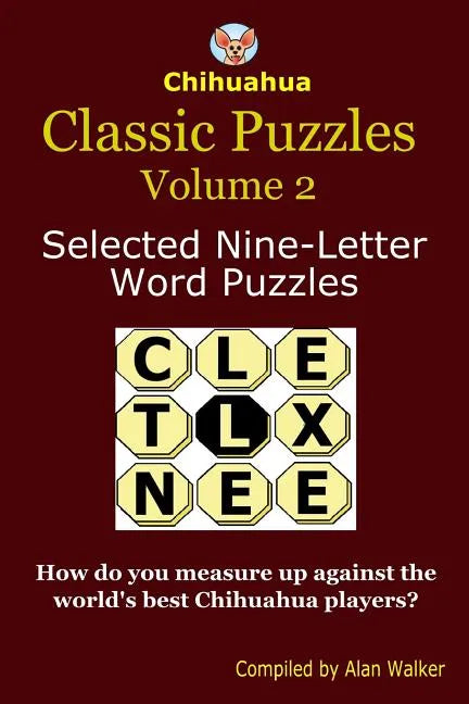 Chihuahua Classic Puzzles Volume 2: Selected Nine-Letter Word Puzzles - Paperback