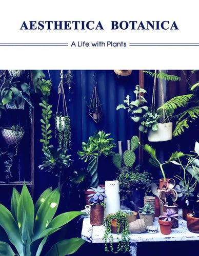 Aesthetica Botanica: A Life with Plants - Hardcover
