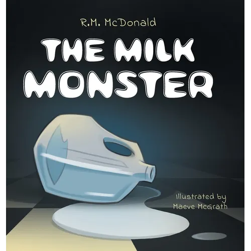 The Milk Monster - Hardcover