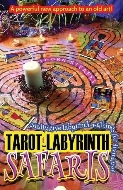 Tarot-Labyrinth Safaris: Meditative labyrinth-walking for divination - Paperback