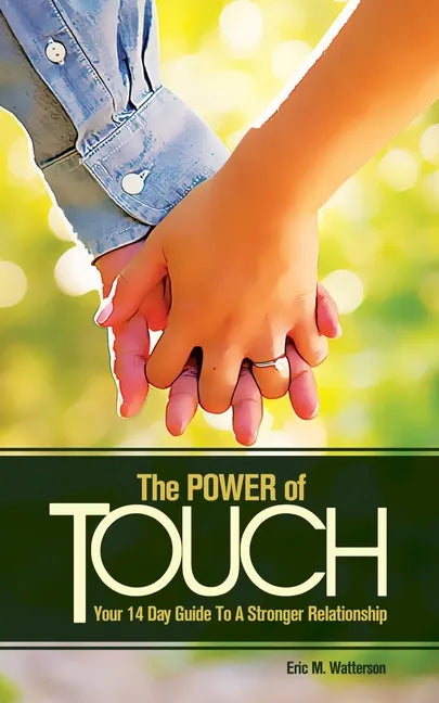The Power of Touch: Your 14 Day Guide To A Stronger Relationship - Paperback