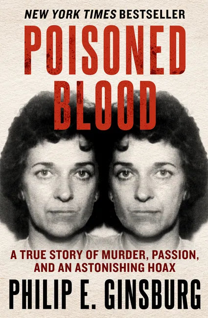 Poisoned Blood: A True Story of Murder, Passion, and an Astonishing Hoax - Paperback