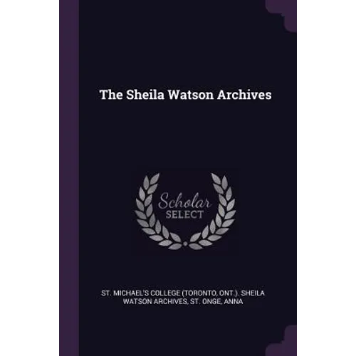 The Sheila Watson Archives - Paperback