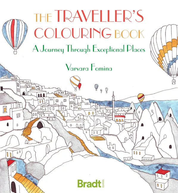 The Traveller's Colouring Book: A Journey Through Exceptional Places - Paperback