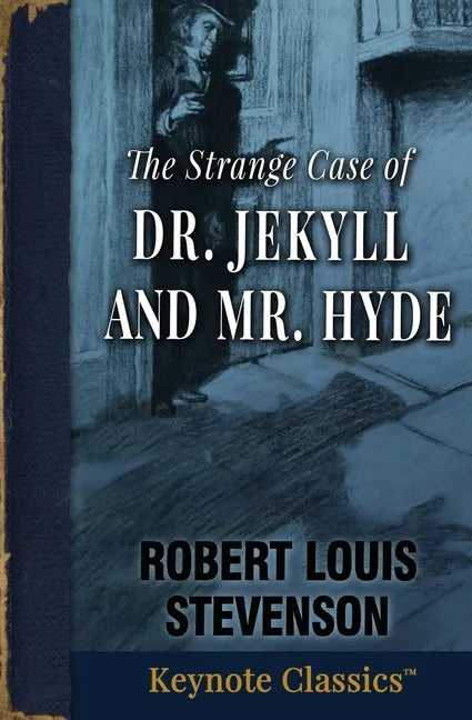 The Strange Case of Dr. Jekyll and Mr. Hyde (Annotated Keynote Classics) - Paperback