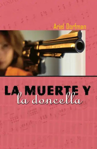 La Muerte Y La Doncella = Death and the Maiden - Paperback
