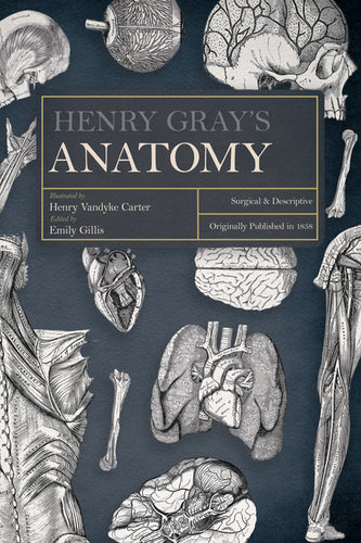 Henry Gray's Anatomy: Descriptive and Surgical - Hardcover