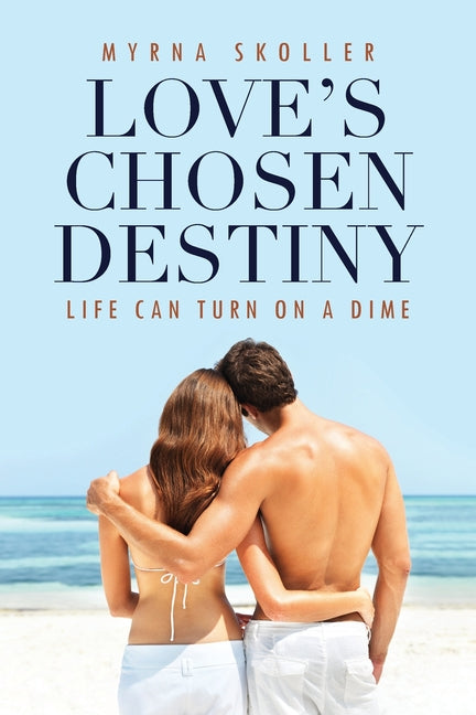 Love's Chosen Destiny: Life Can Turn On A Dime - Paperback