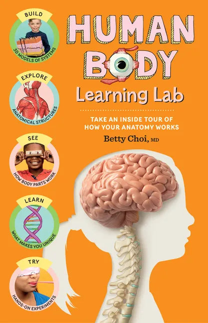 Human Body Learning Lab: Take an Inside Tour of How Your Anatomy Works - Paperback