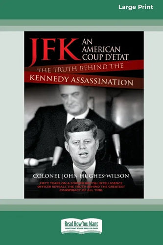 JFK - An American Coup: The Truth Behind the Kennedy Assassination (16pt Large Print Edition) - Paperback