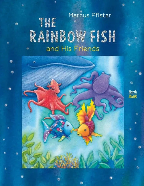 The Rainbow Fish and His Friends - Hardcover