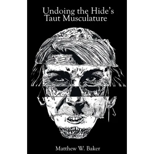 Undoing the Hide's Taut Musculature - Paperback