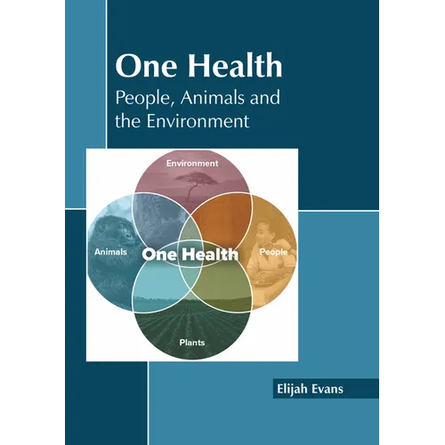One Health: People, Animals and the Environment - Hardcover