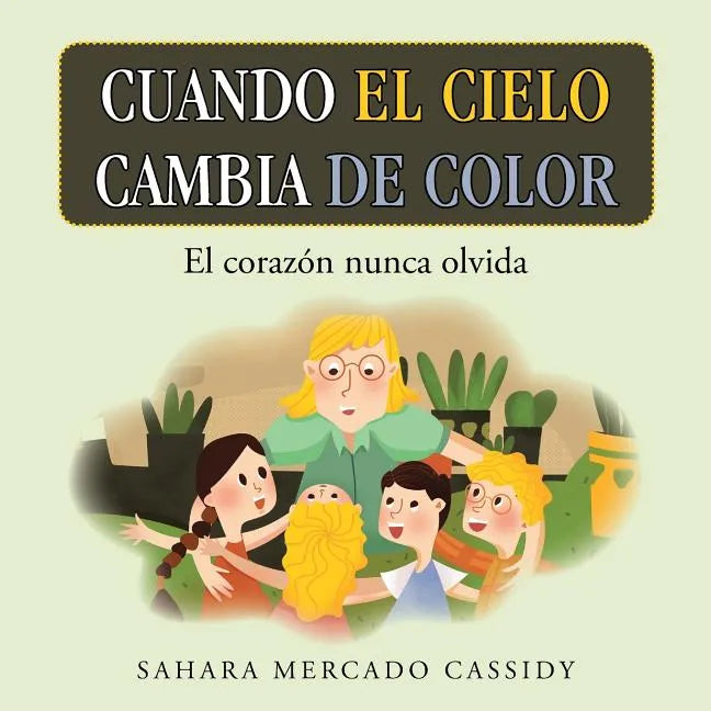 Cuando El Cielo Cambia De Color: El Corazón Nunca Olvida - Paperback