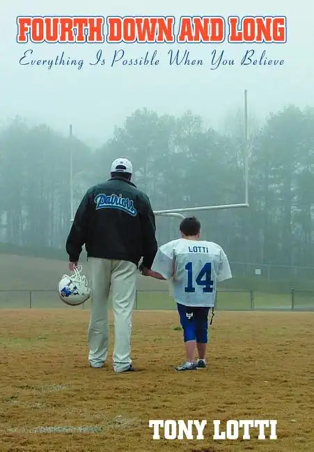 Fourth Down and Long: Everything Is Possible When You Believe - Hardcover