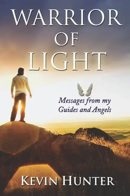 Warrior of Light: Messages from my Guides and Angels - Paperback