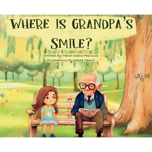 Where Is Grandpa's Smile? - Hardcover