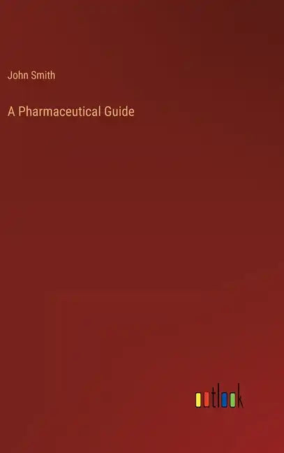 A Pharmaceutical Guide - Hardcover